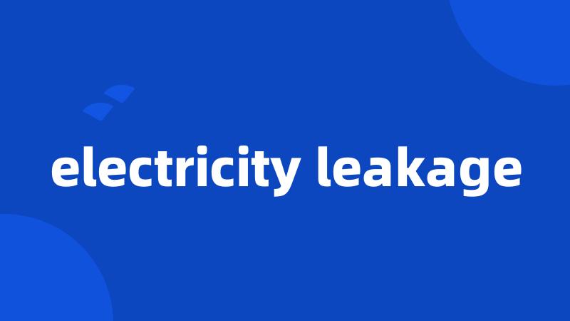 electricity leakage