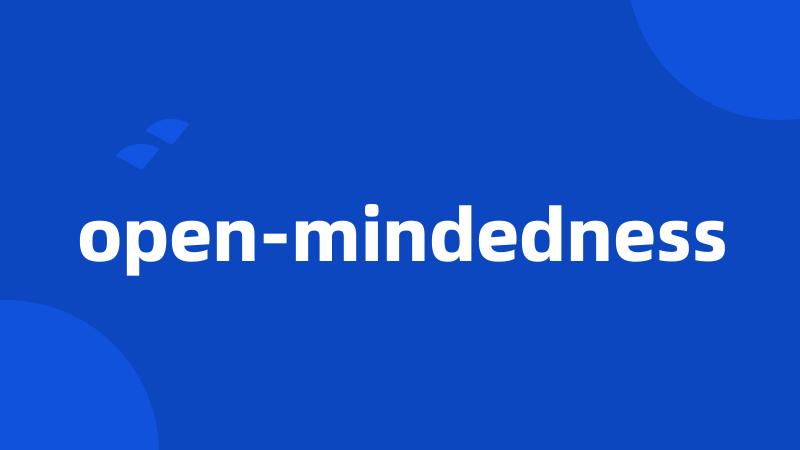open-mindedness