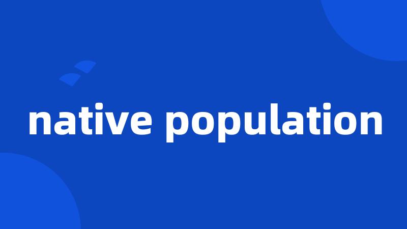 native population