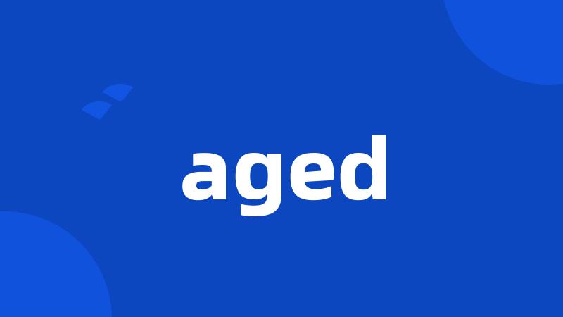 aged