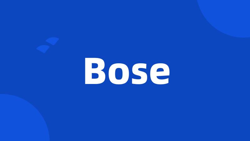 Bose