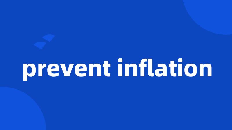 prevent inflation