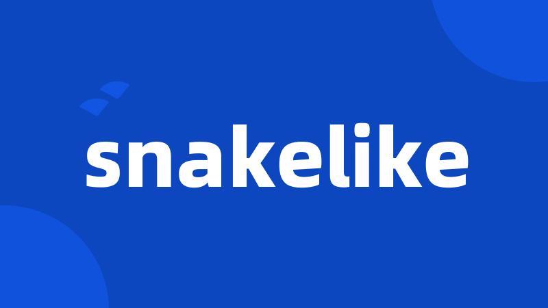 snakelike