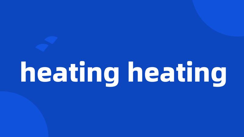 heating heating