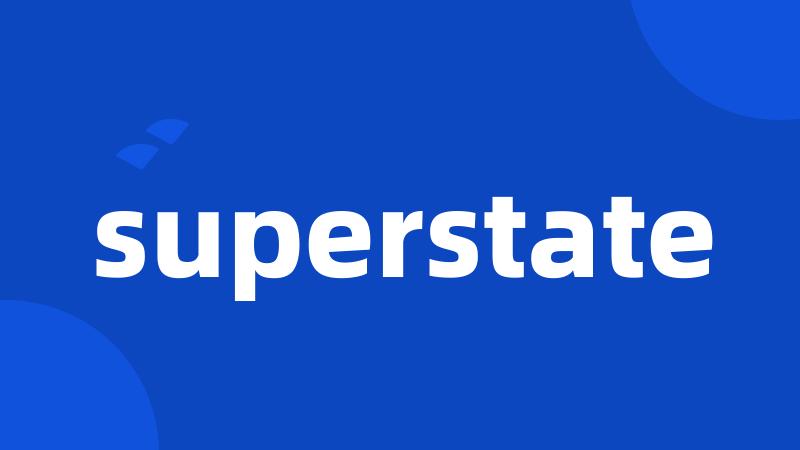 superstate