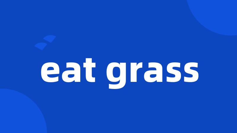 eat grass