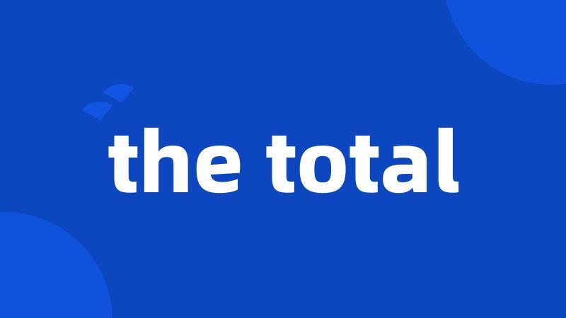 the total