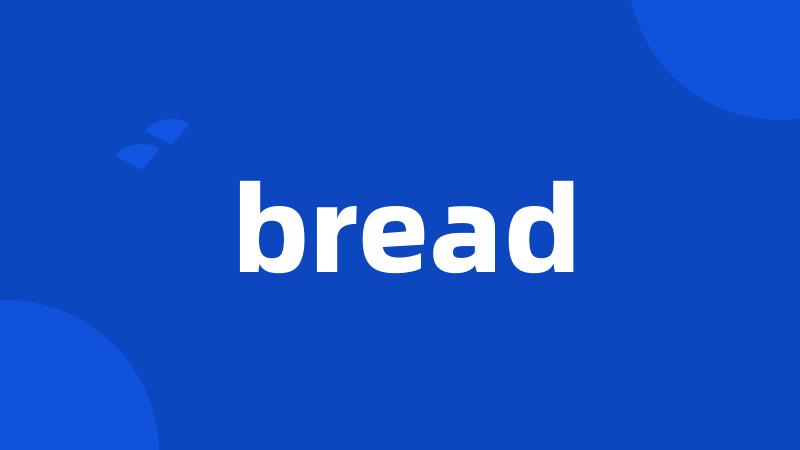 bread