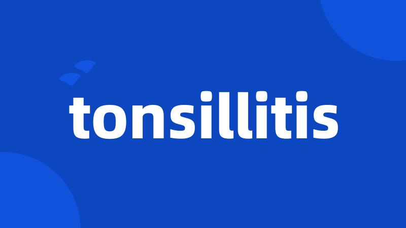 tonsillitis