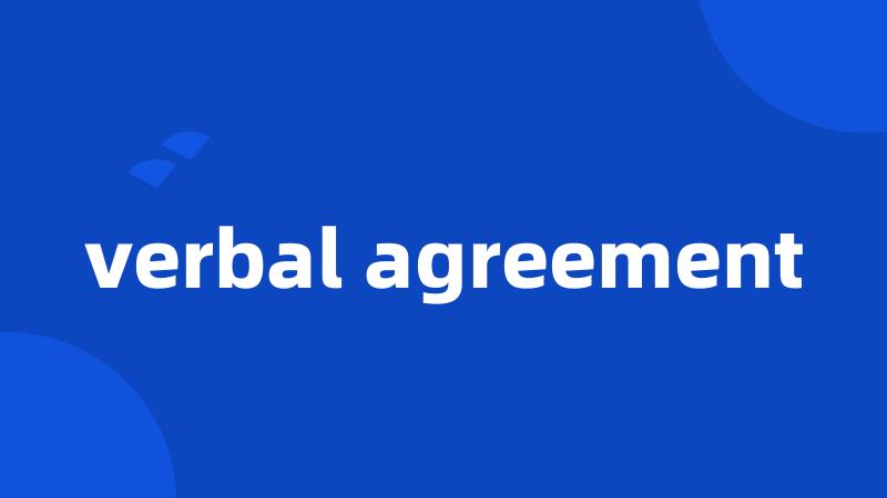 verbal agreement