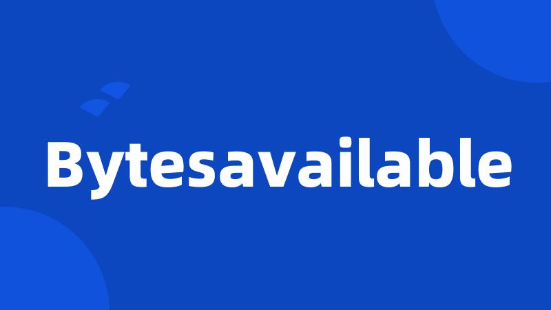 Bytesavailable