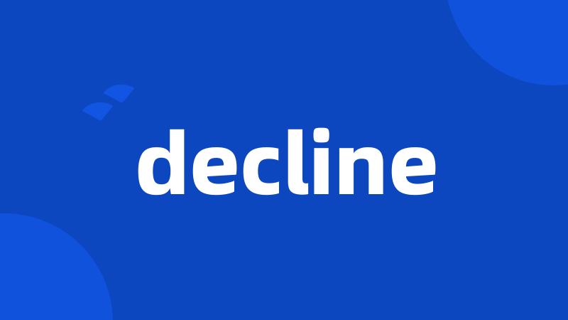 decline