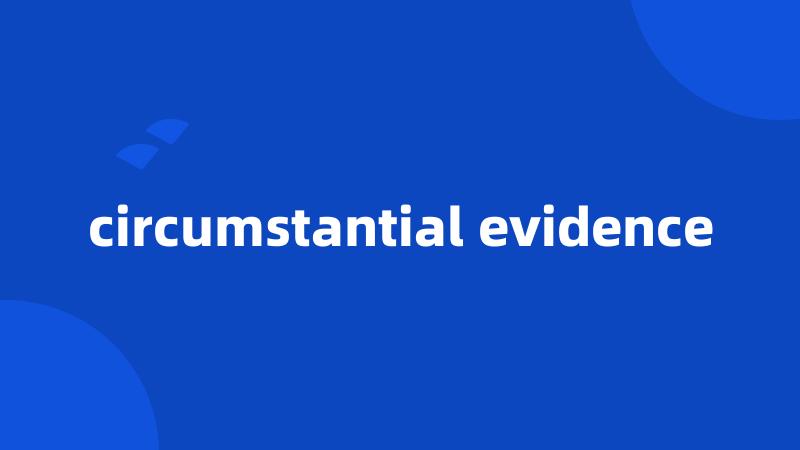 circumstantial evidence