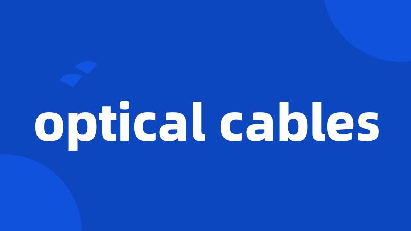 optical cables