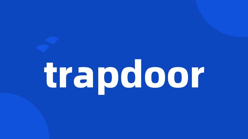 trapdoor