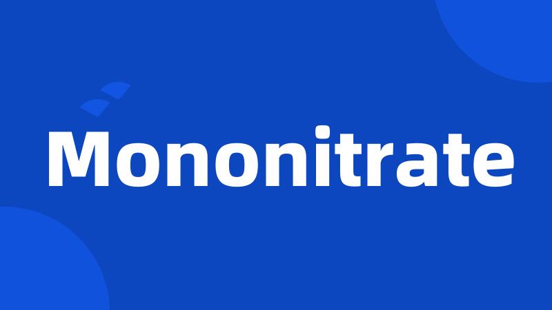 Mononitrate