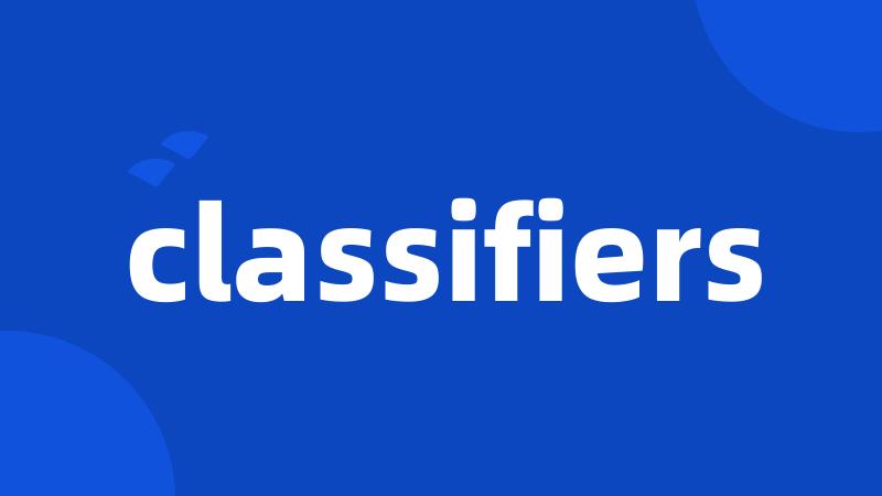 classifiers