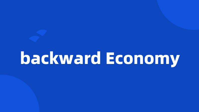 backward Economy