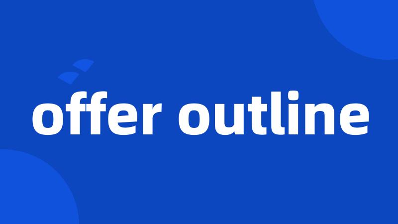 offer outline