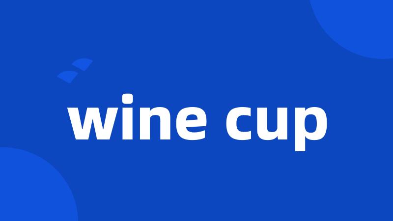 wine cup