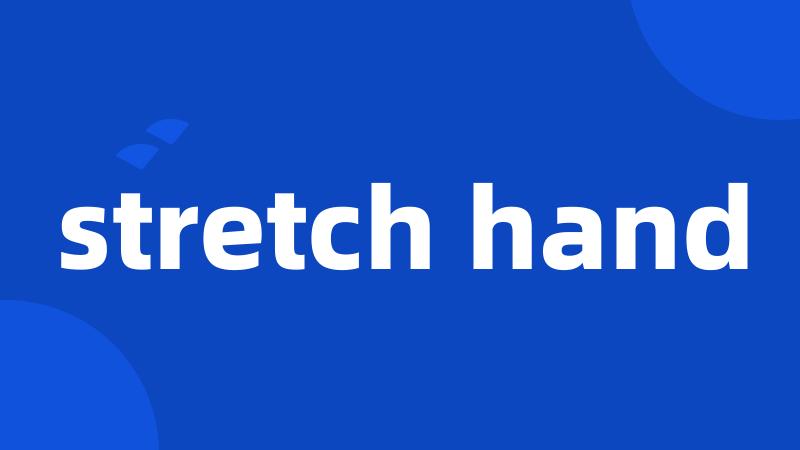 stretch hand