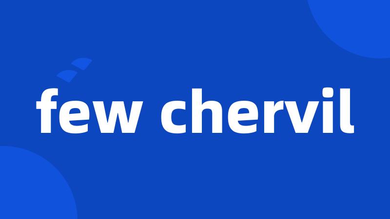 few chervil