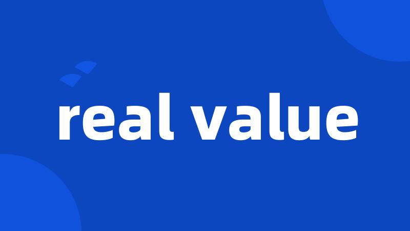 real value