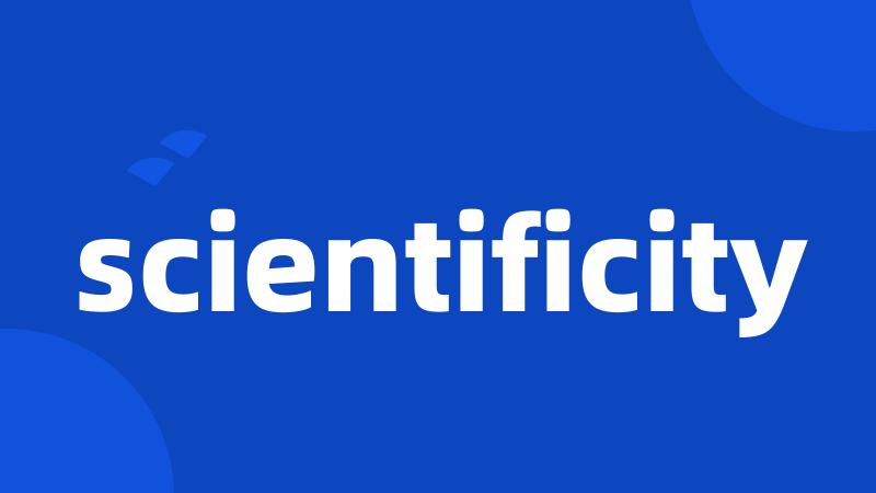 scientificity