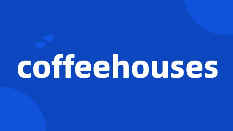coffeehouses