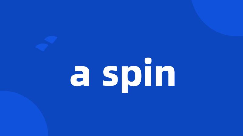 a spin