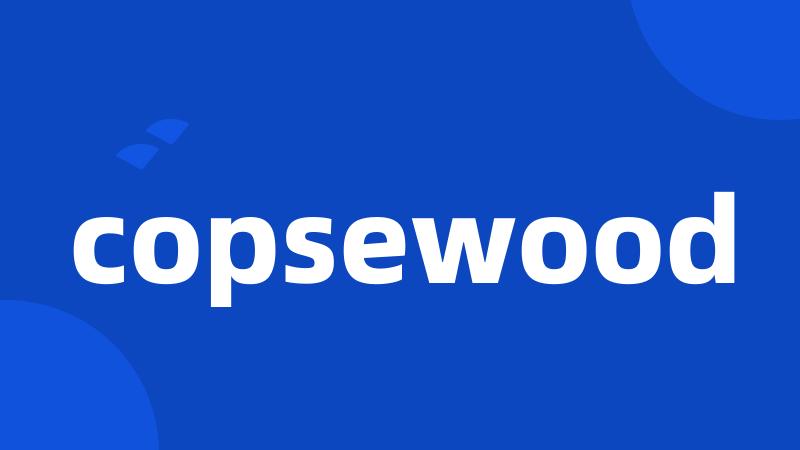 copsewood