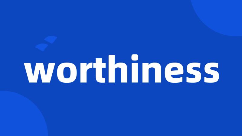 worthiness