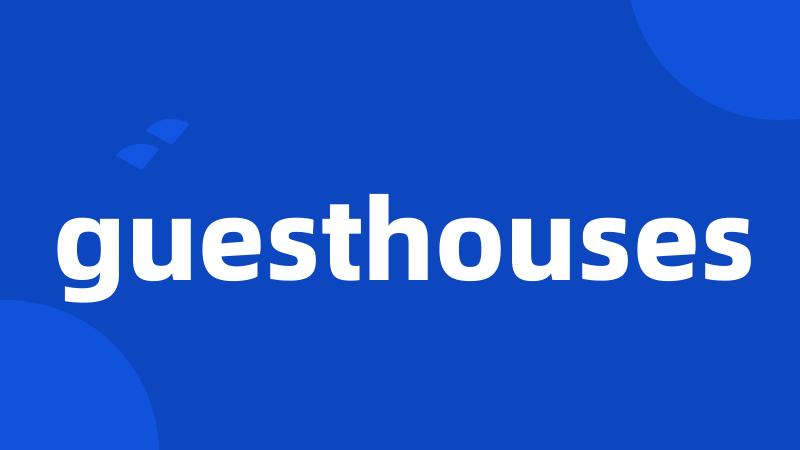 guesthouses