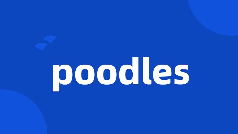 poodles