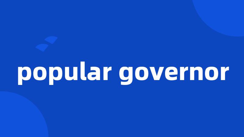 popular governor