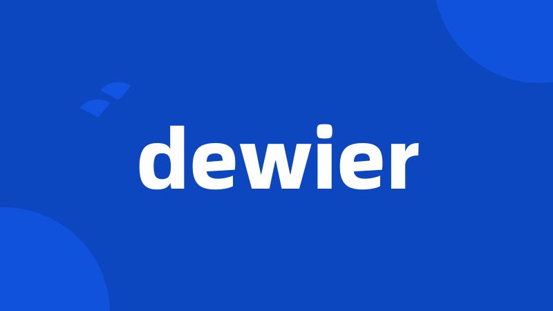 dewier