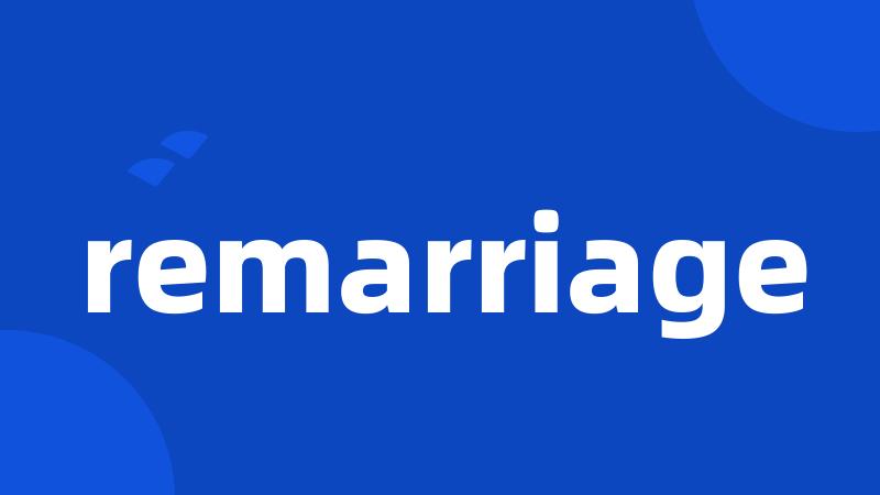 remarriage