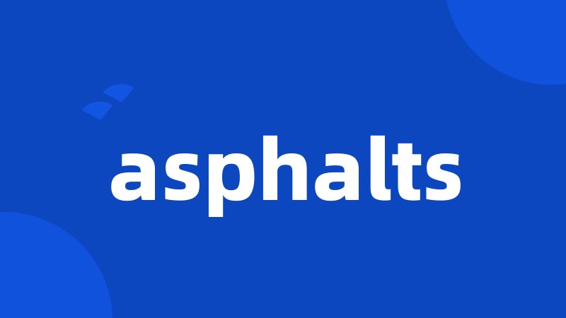 asphalts