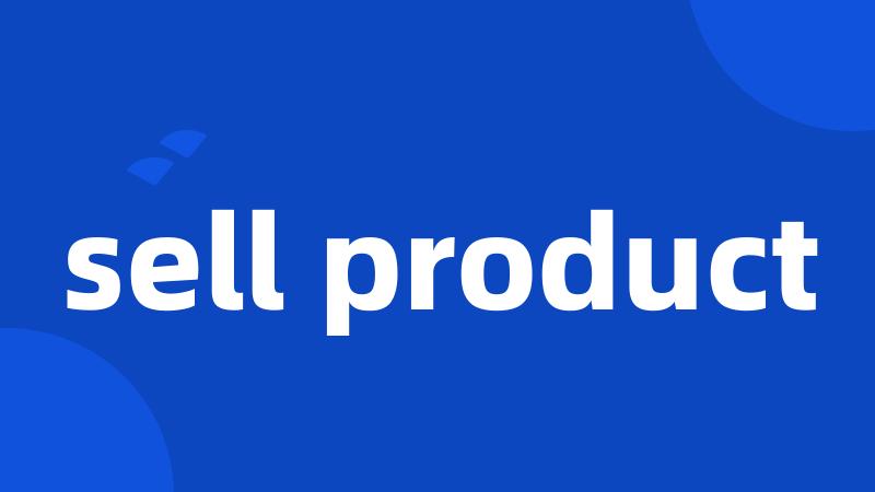 sell product