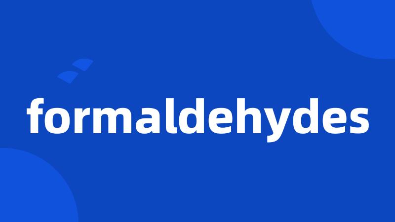 formaldehydes