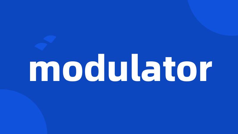 modulator