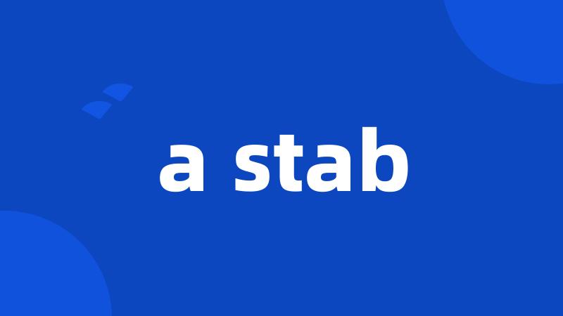 a stab