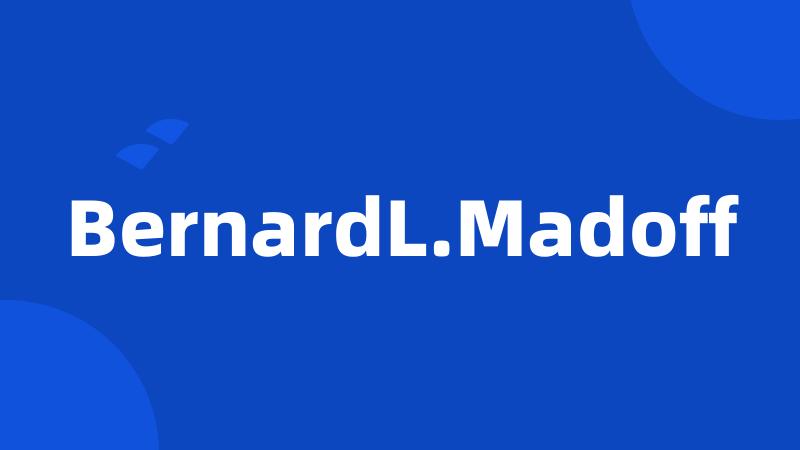 BernardL.Madoff