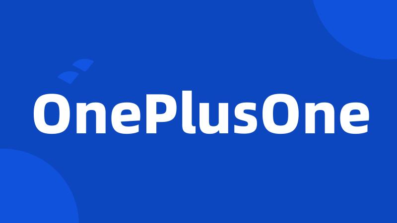 OnePlusOne
