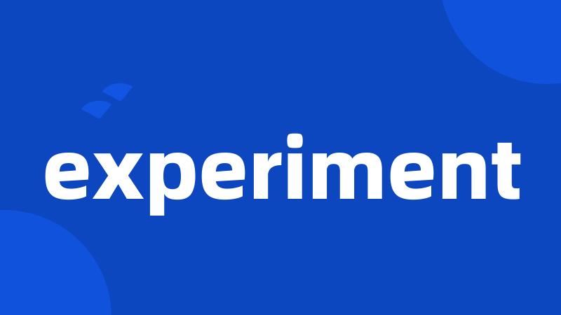 experiment