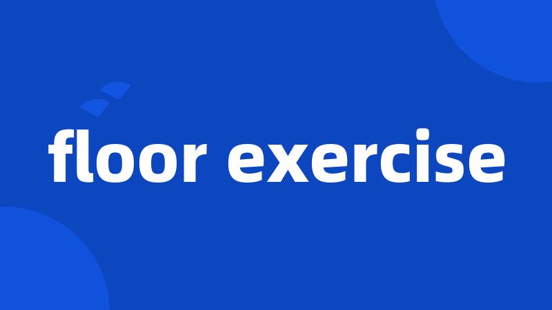 floor exercise