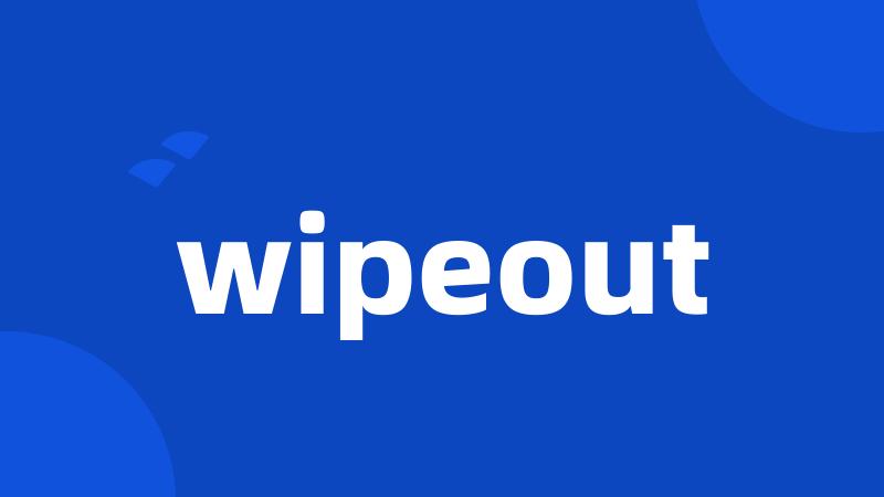 wipeout