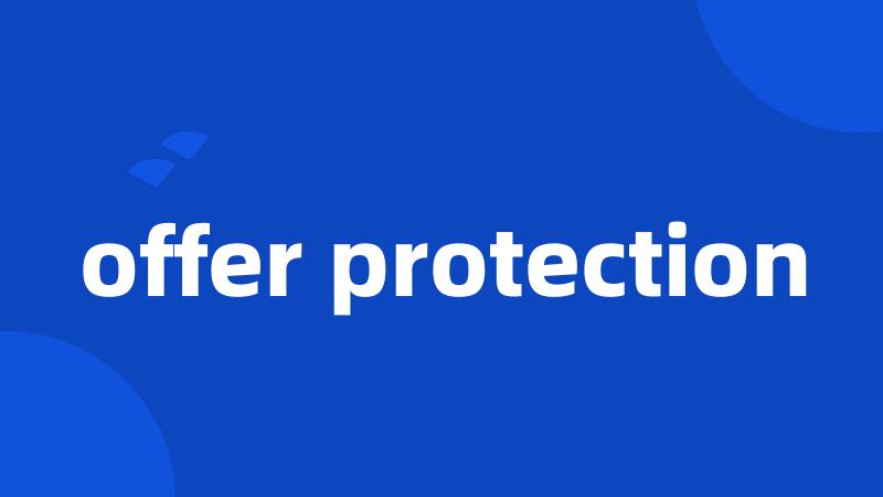 offer protection