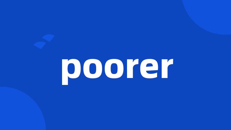 poorer