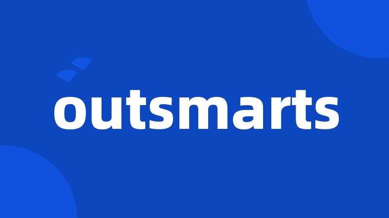 outsmarts